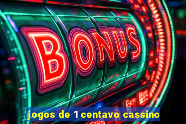 jogos de 1 centavo cassino